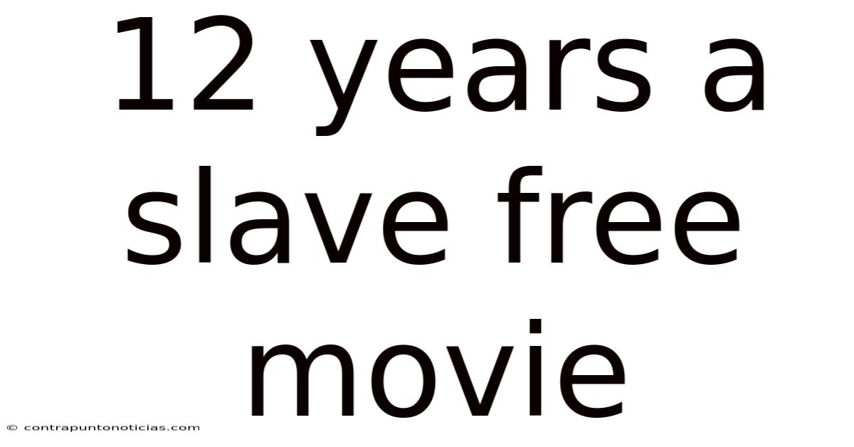 12 Years A Slave Free Movie