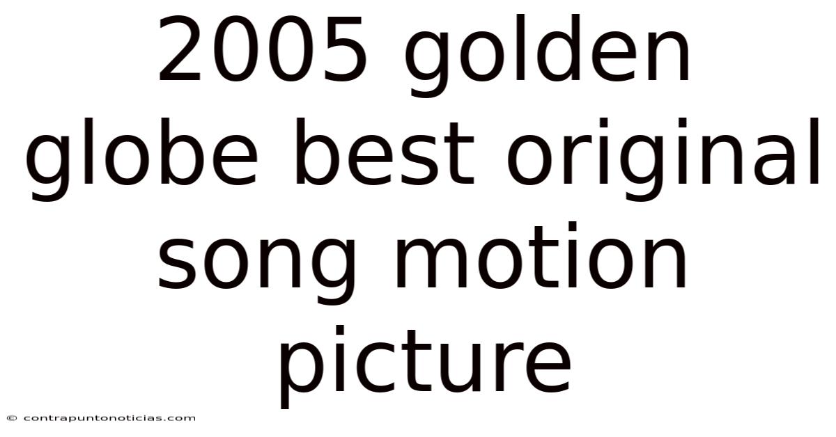 2005 Golden Globe Best Original Song Motion Picture