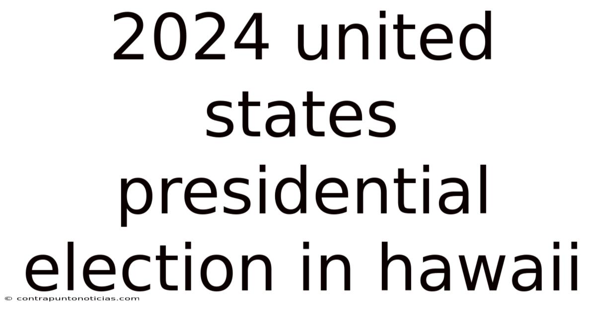 2024 United States Presidential Election In Hawaii