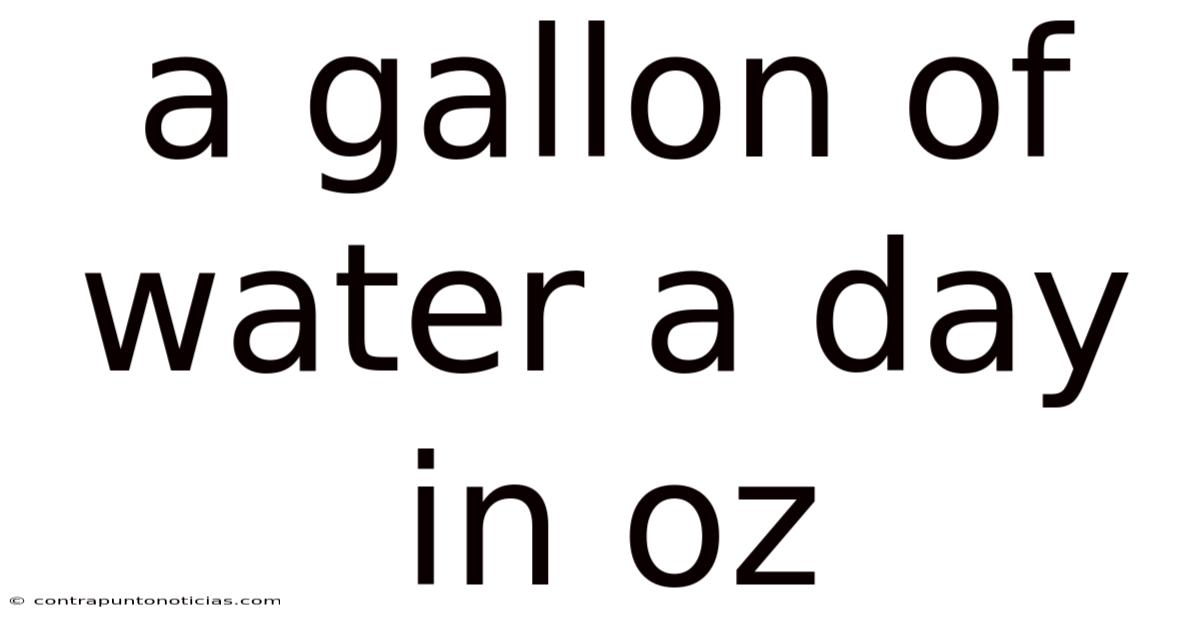 A Gallon Of Water A Day In Oz