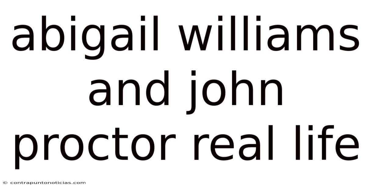 Abigail Williams And John Proctor Real Life