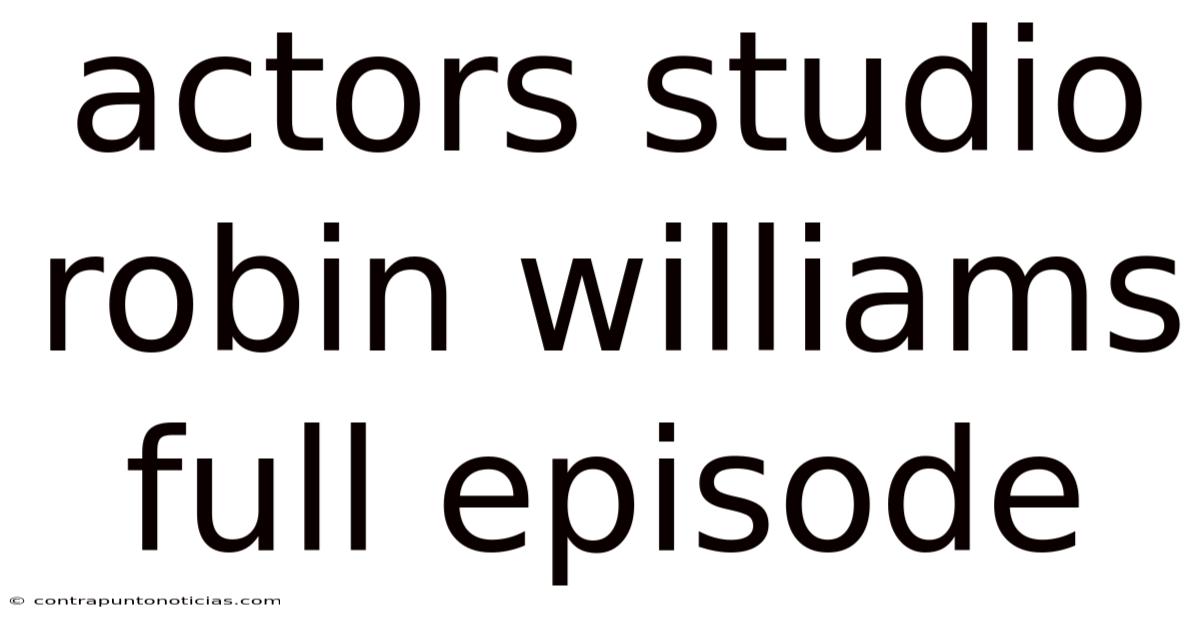 Actors Studio Robin Williams Full Episode