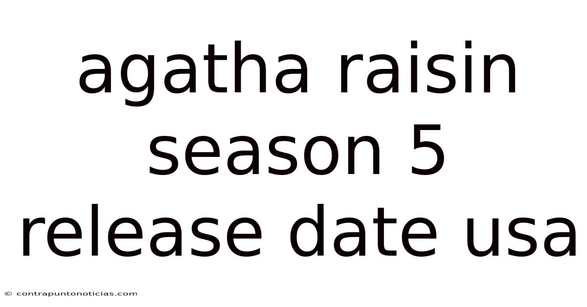 Agatha Raisin Season 5 Release Date Usa