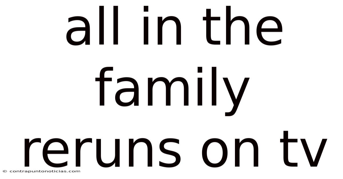 All In The Family Reruns On Tv