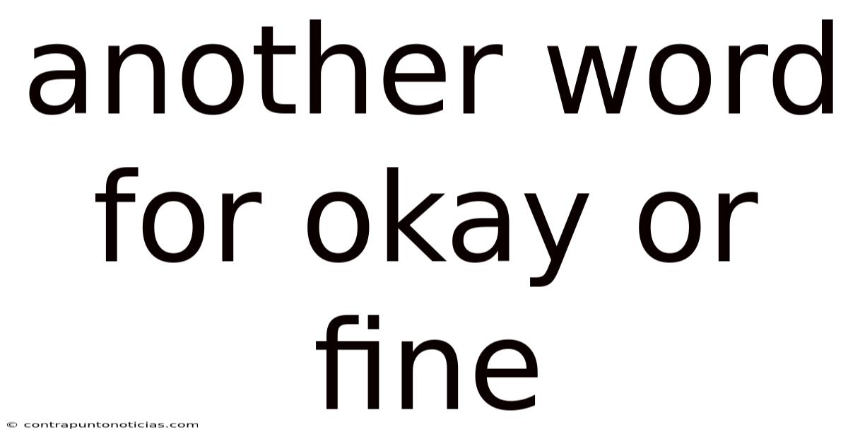 Another Word For Okay Or Fine