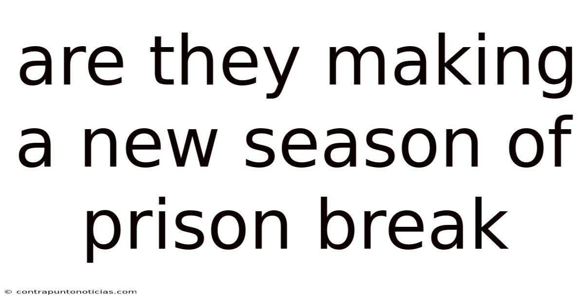Are They Making A New Season Of Prison Break