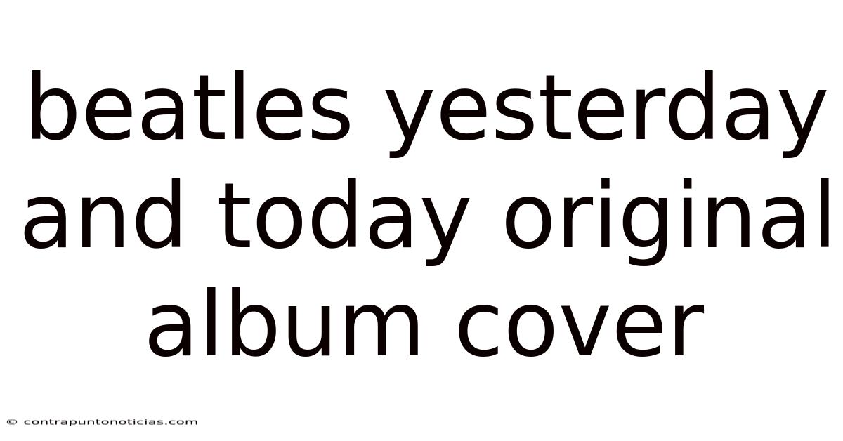 Beatles Yesterday And Today Original Album Cover