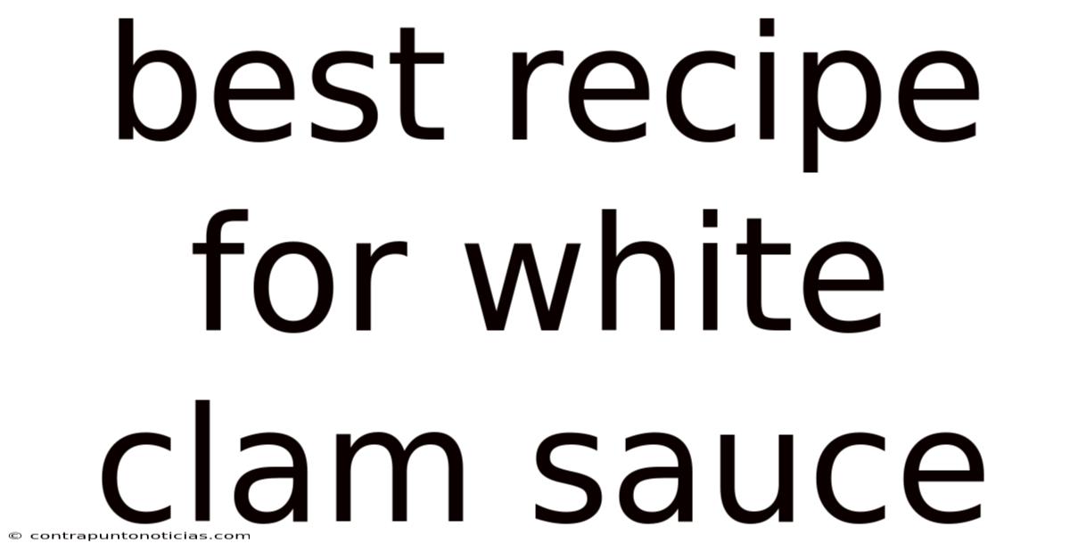 Best Recipe For White Clam Sauce