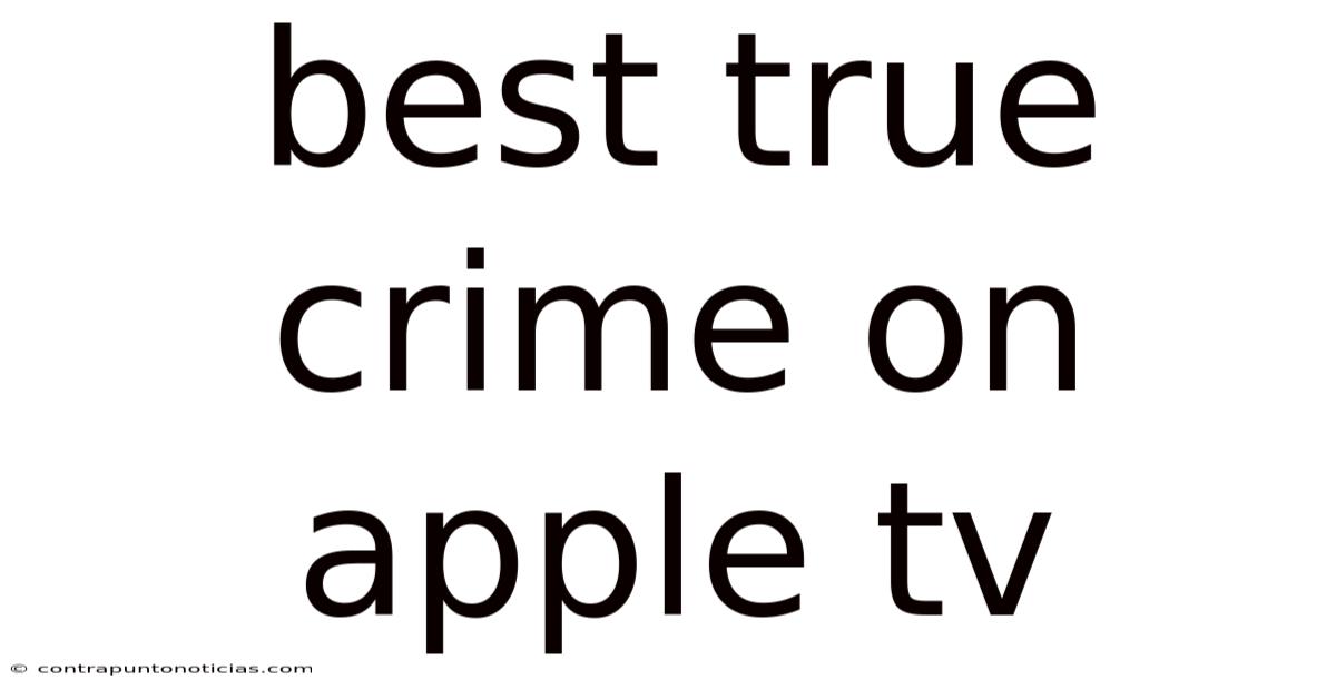 Best True Crime On Apple Tv