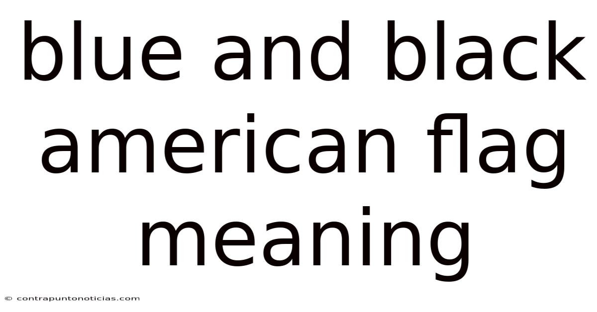 Blue And Black American Flag Meaning