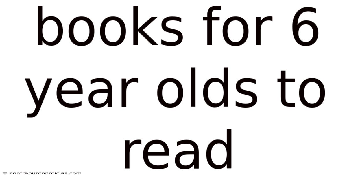 Books For 6 Year Olds To Read