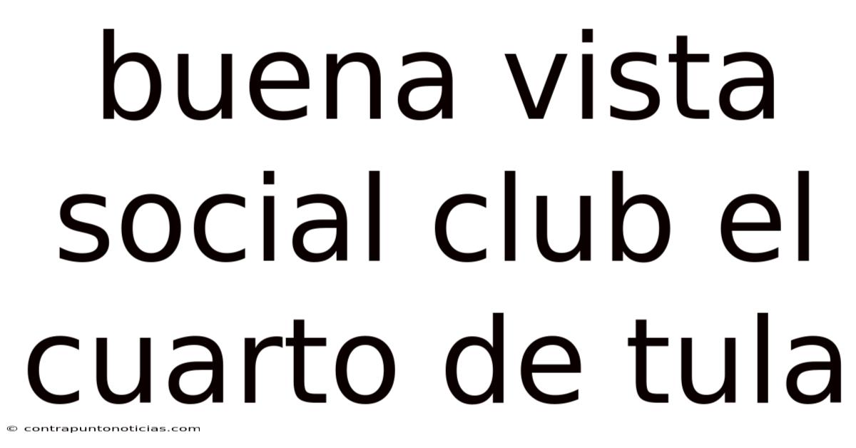 Buena Vista Social Club El Cuarto De Tula