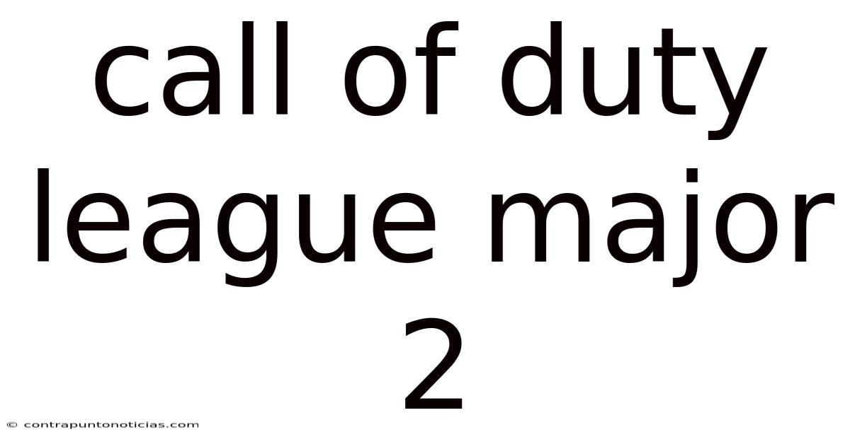 Call Of Duty League Major 2