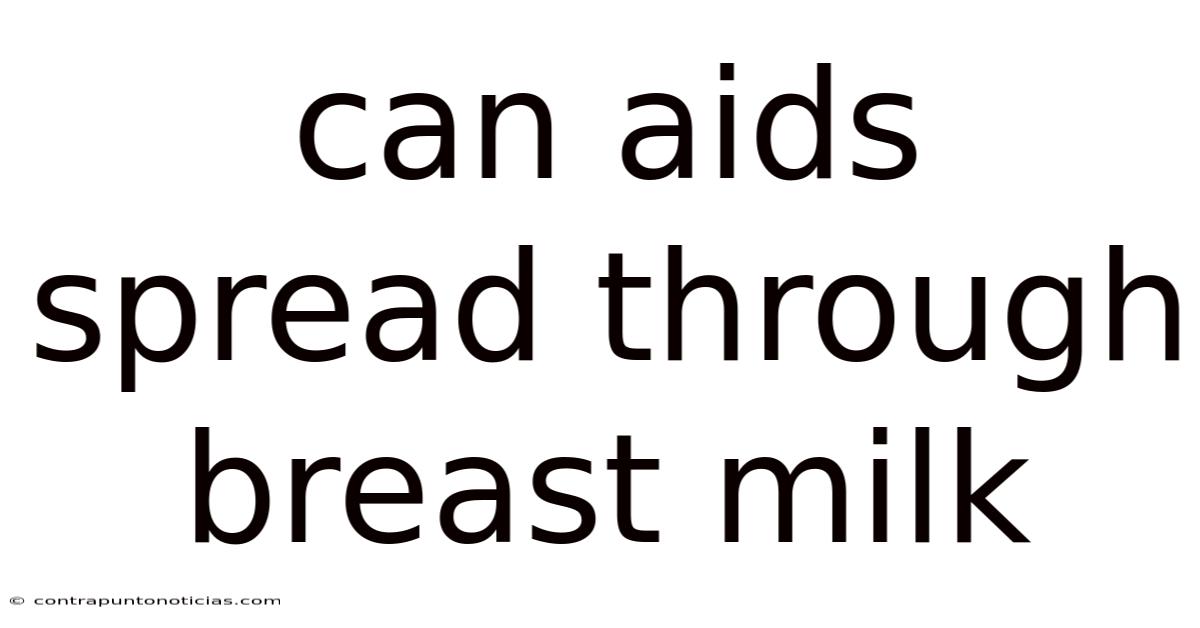 Can Aids Spread Through Breast Milk
