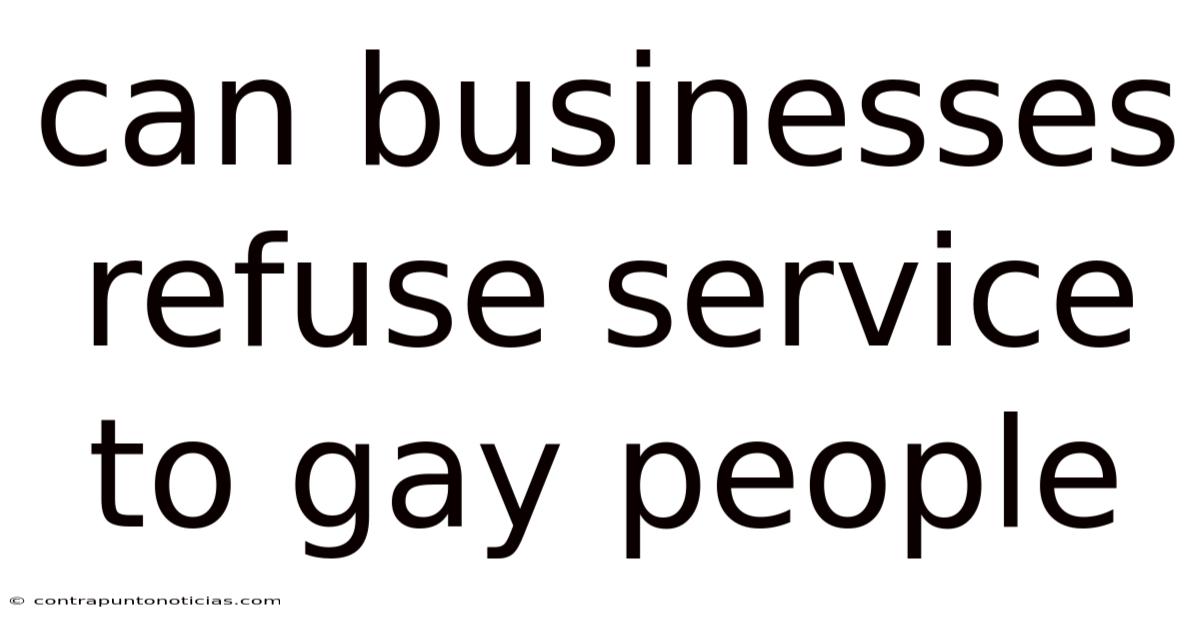 Can Businesses Refuse Service To Gay People
