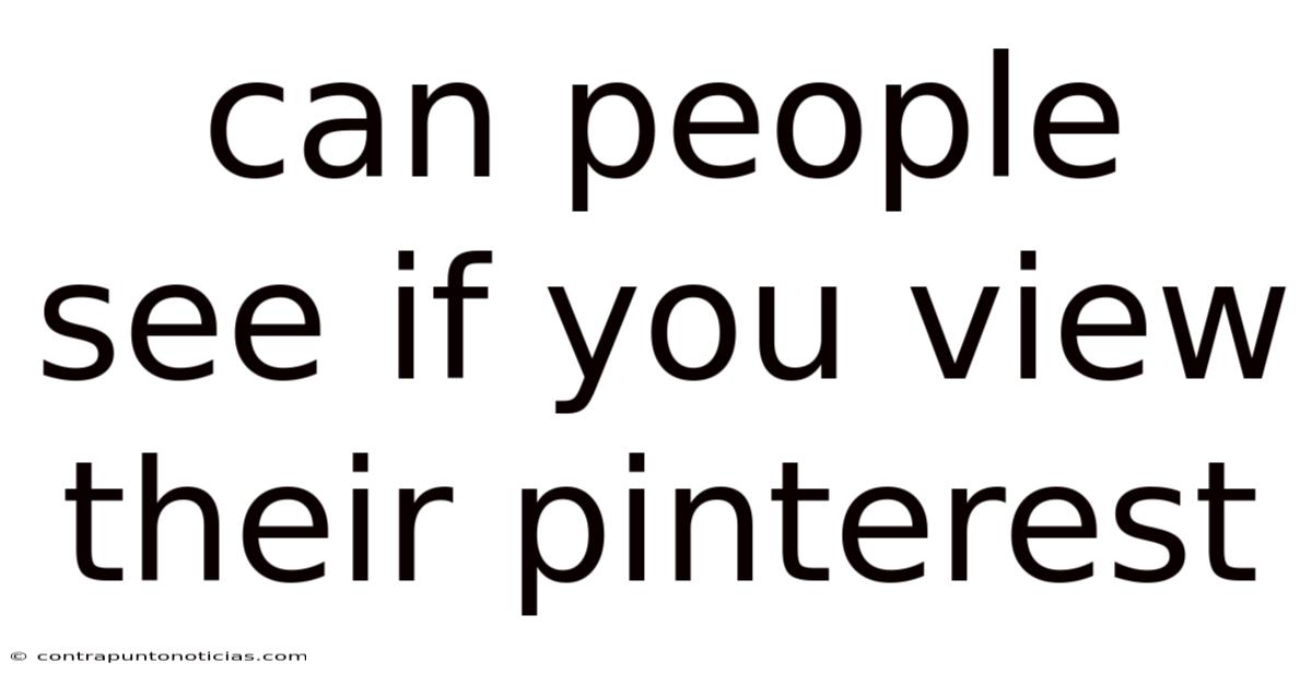 Can People See If You View Their Pinterest