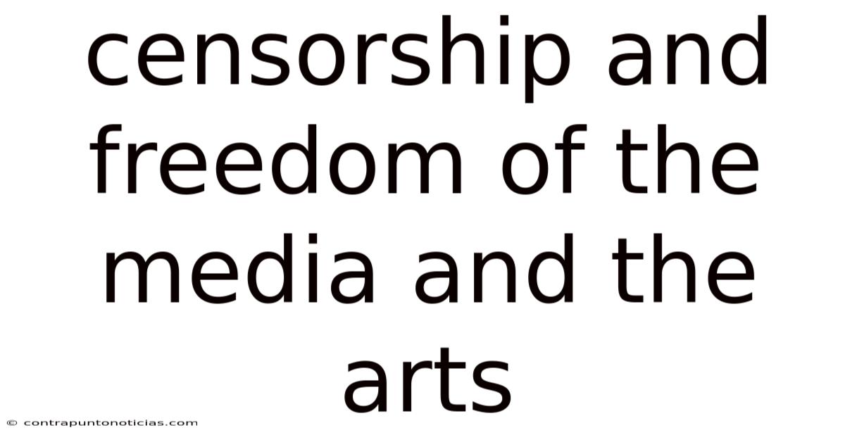 Censorship And Freedom Of The Media And The Arts