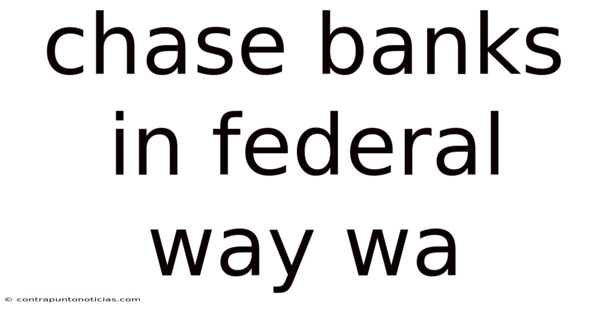 Chase Banks In Federal Way Wa