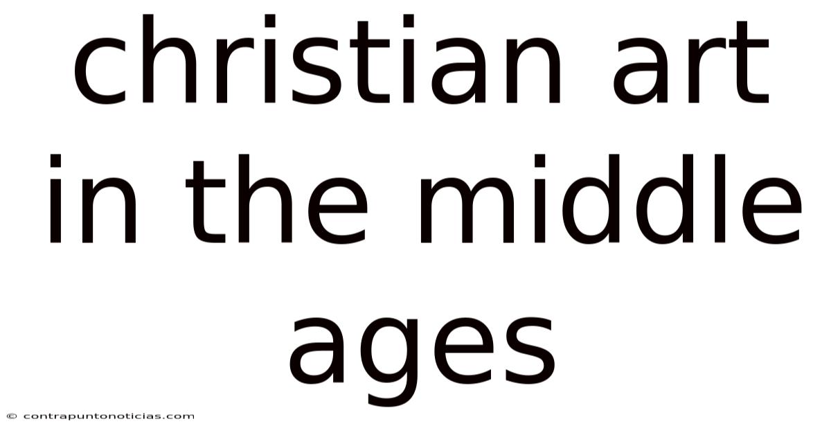 Christian Art In The Middle Ages