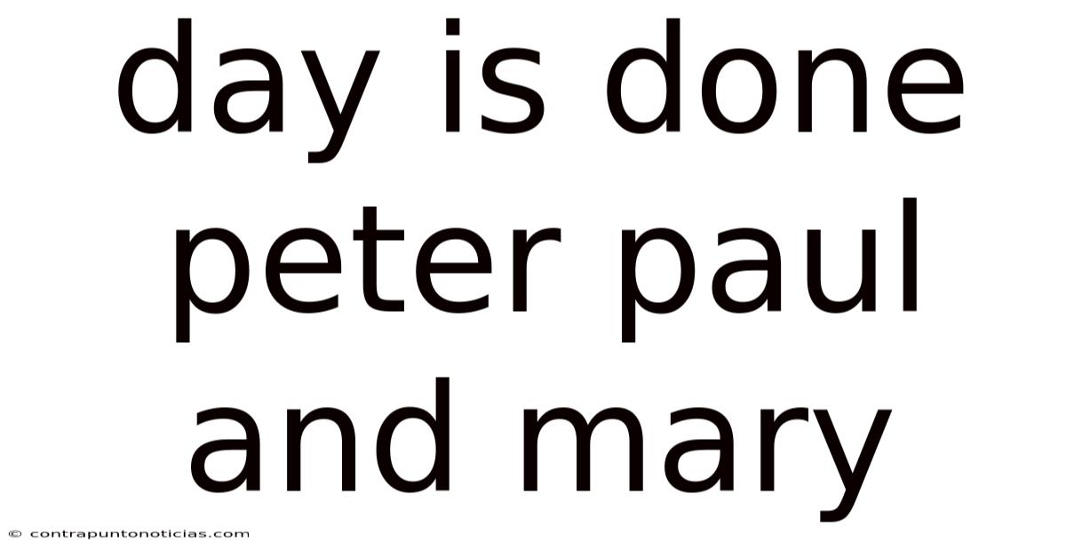 Day Is Done Peter Paul And Mary