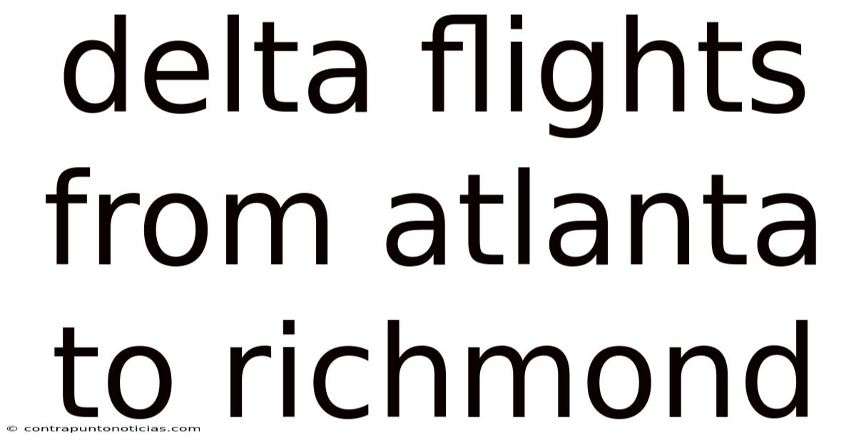 Delta Flights From Atlanta To Richmond