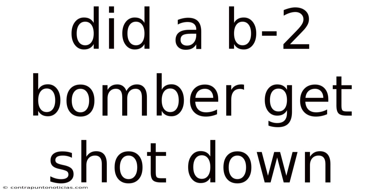 Did A B-2 Bomber Get Shot Down
