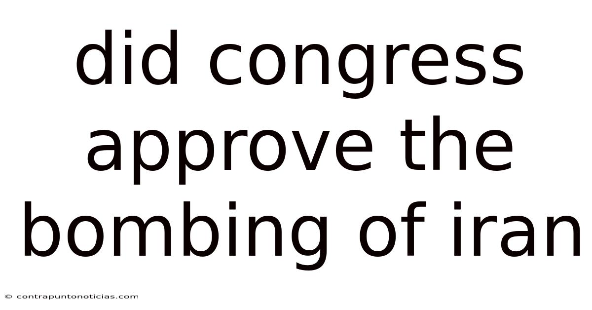 Did Congress Approve The Bombing Of Iran