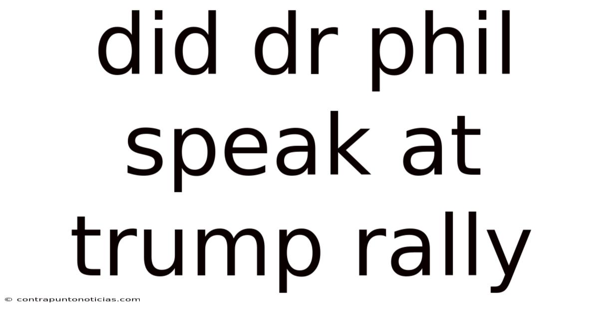Did Dr Phil Speak At Trump Rally