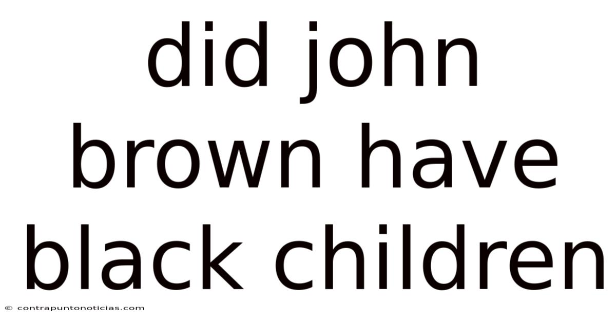 Did John Brown Have Black Children