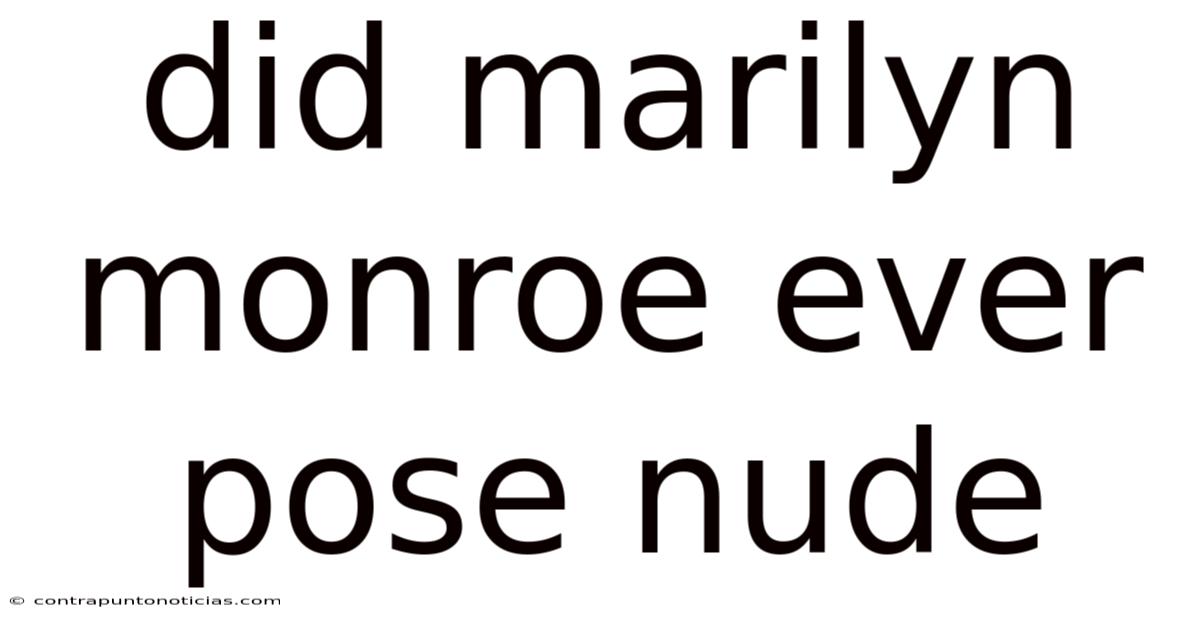 Did Marilyn Monroe Ever Pose Nude