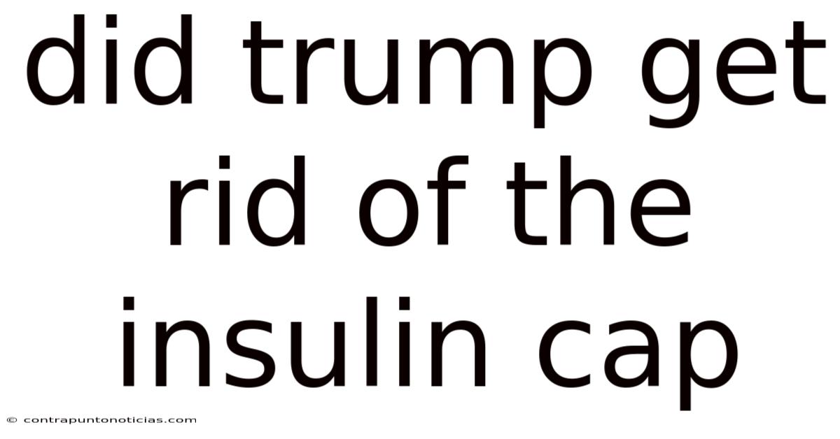 Did Trump Get Rid Of The Insulin Cap
