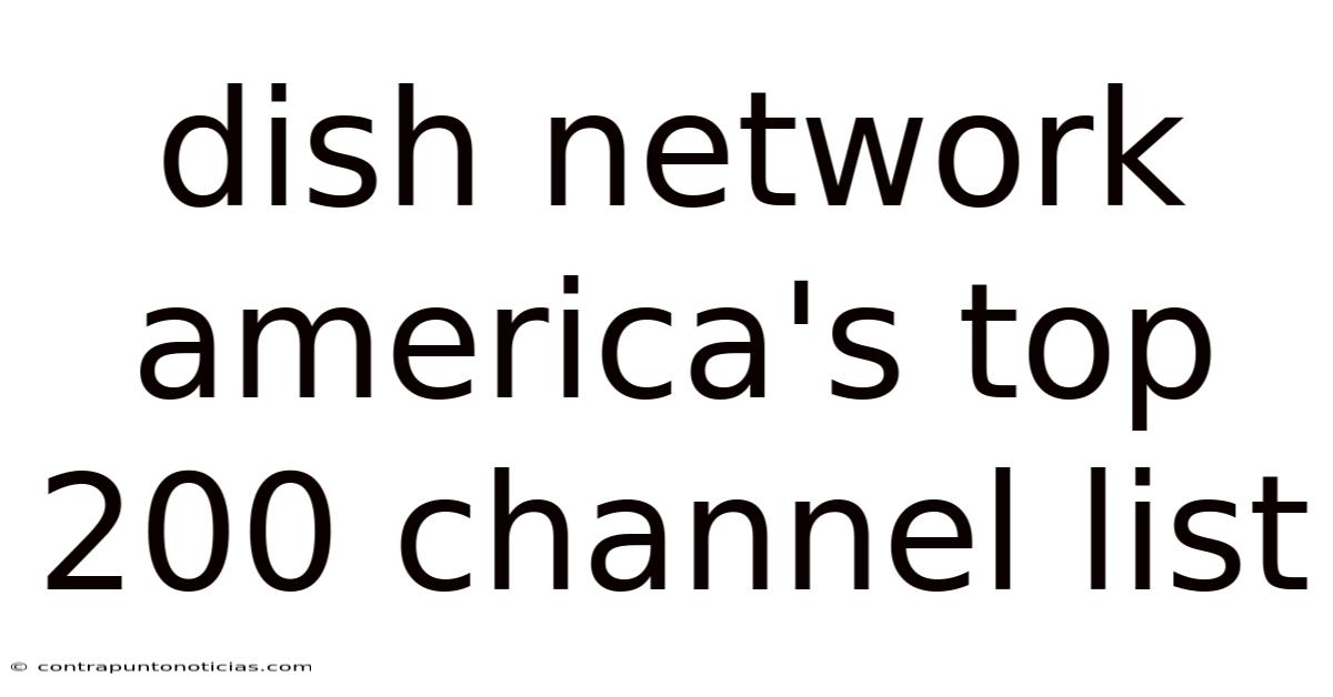 Dish Network America's Top 200 Channel List