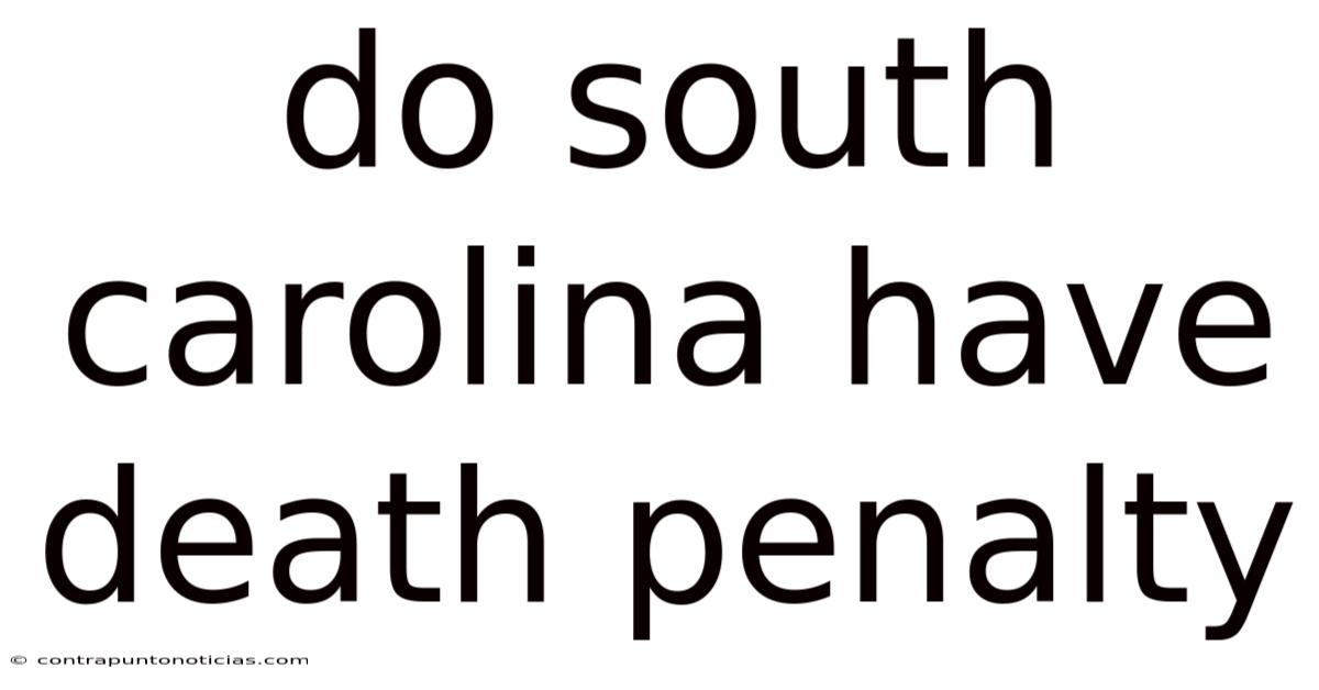 Do South Carolina Have Death Penalty