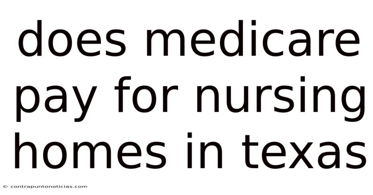 Does Medicare Pay For Nursing Homes In Texas