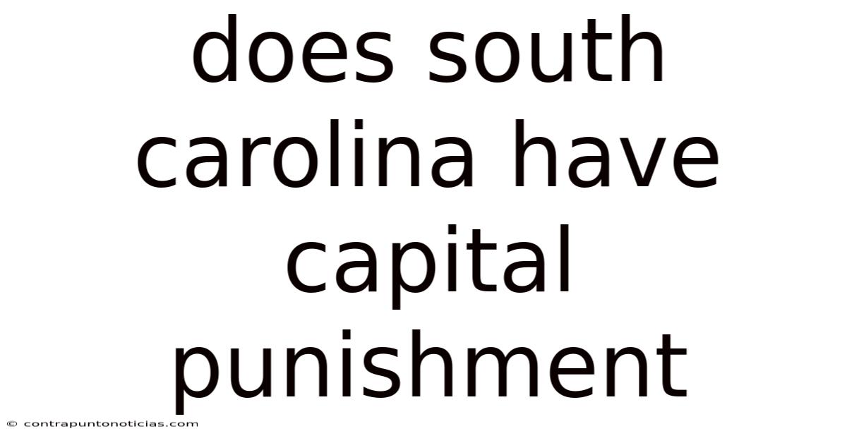 Does South Carolina Have Capital Punishment