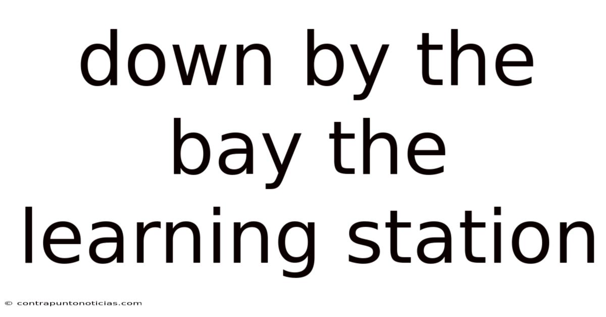 Down By The Bay The Learning Station