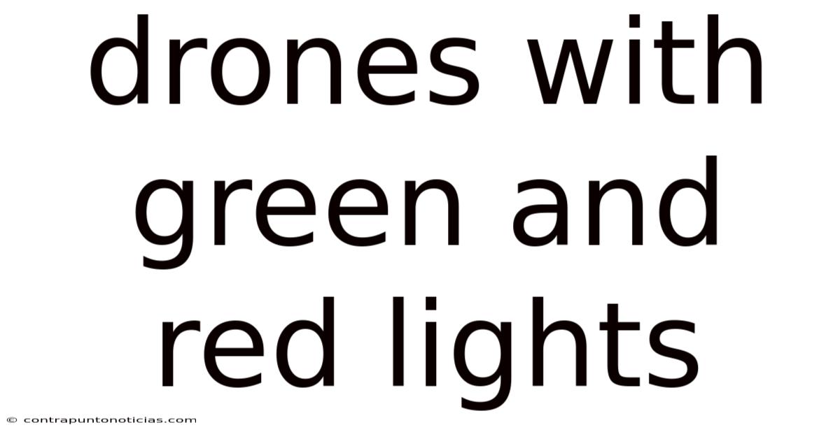 Drones With Green And Red Lights