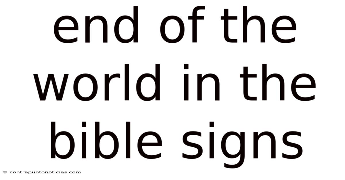 End Of The World In The Bible Signs