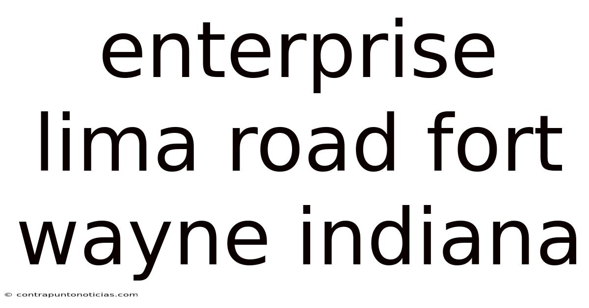 Enterprise Lima Road Fort Wayne Indiana
