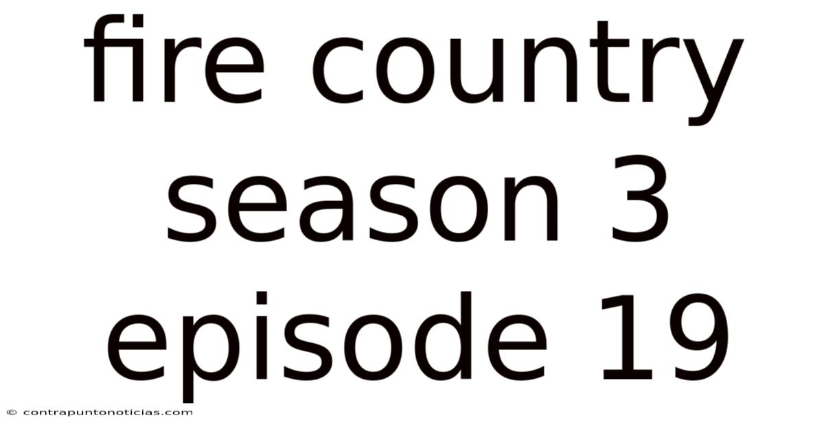 Fire Country Season 3 Episode 19