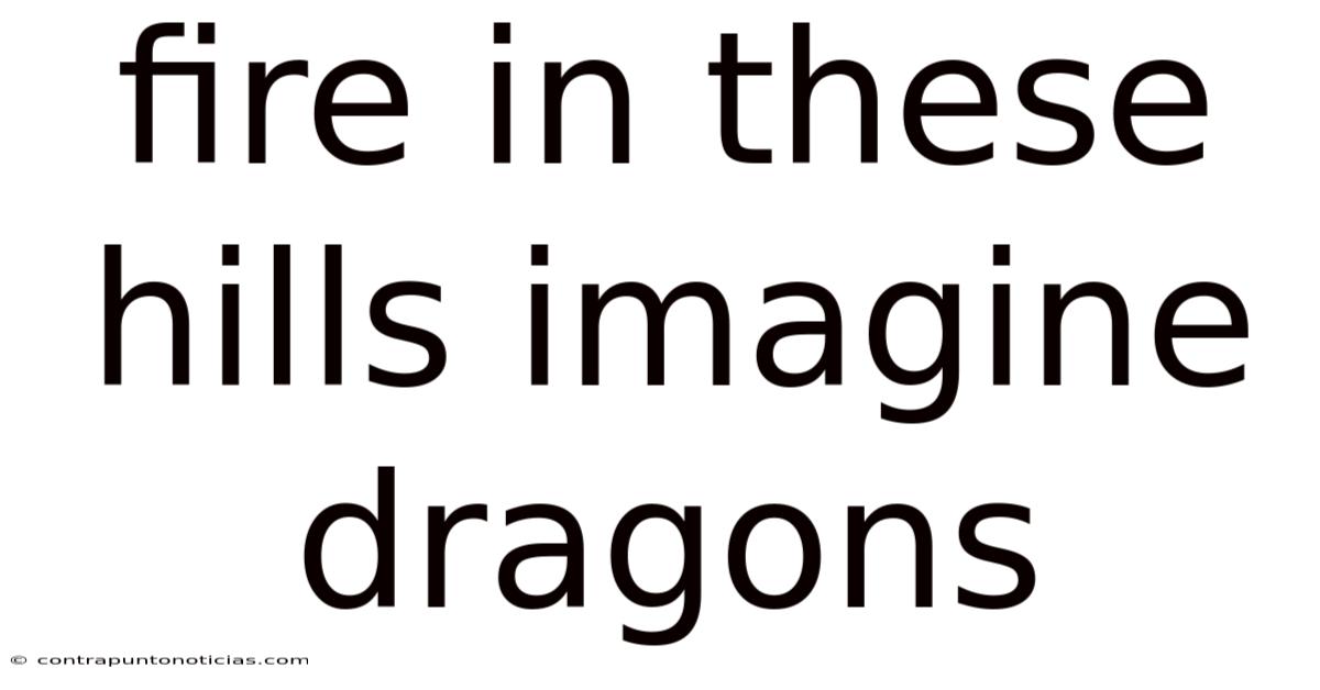 Fire In These Hills Imagine Dragons
