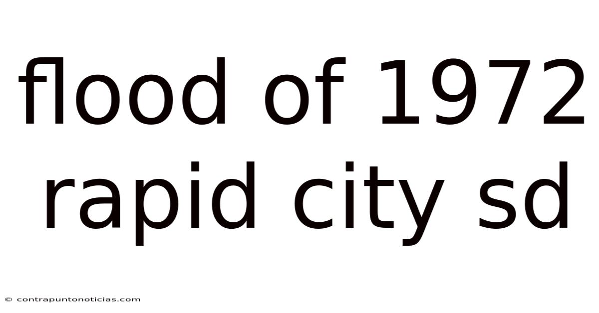 Flood Of 1972 Rapid City Sd