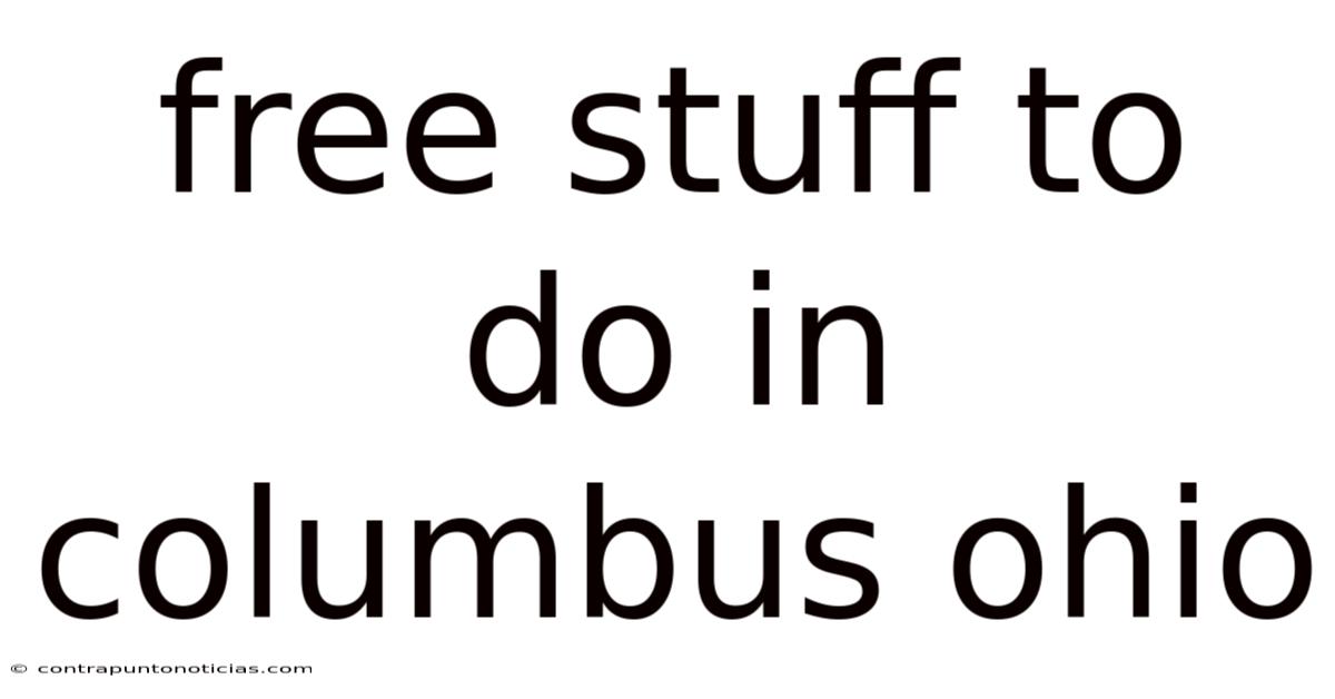 Free Stuff To Do In Columbus Ohio