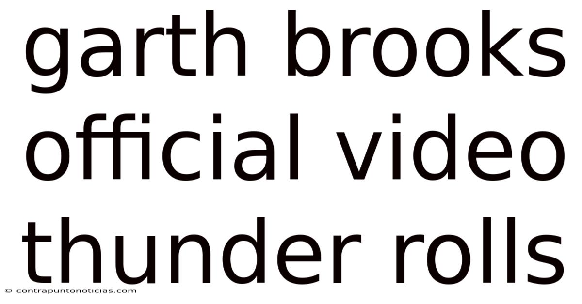 Garth Brooks Official Video Thunder Rolls