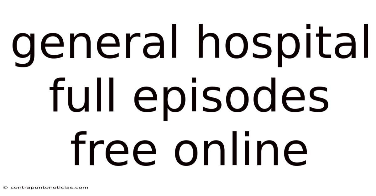 General Hospital Full Episodes Free Online
