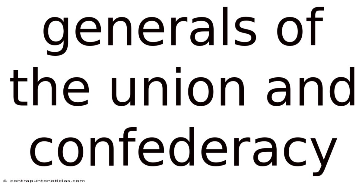 Generals Of The Union And Confederacy