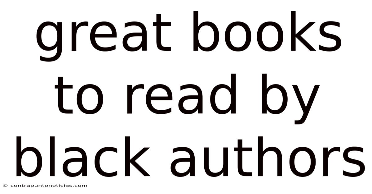 Great Books To Read By Black Authors
