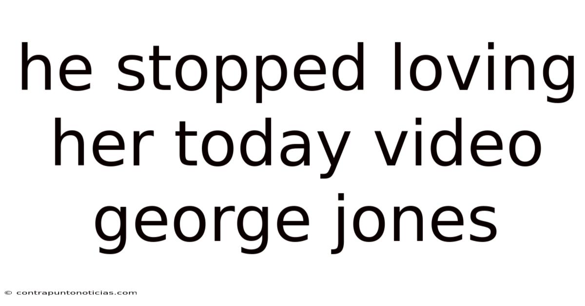 He Stopped Loving Her Today Video George Jones