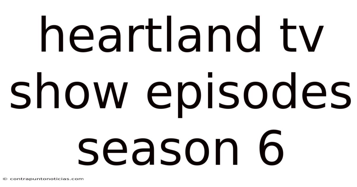 Heartland Tv Show Episodes Season 6