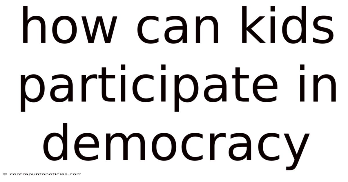How Can Kids Participate In Democracy